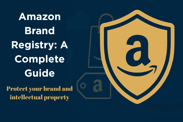A graphic with the text 'Amazon Brand Registry: A Complete Guide' next to a golden shield containing the Amazon logo.